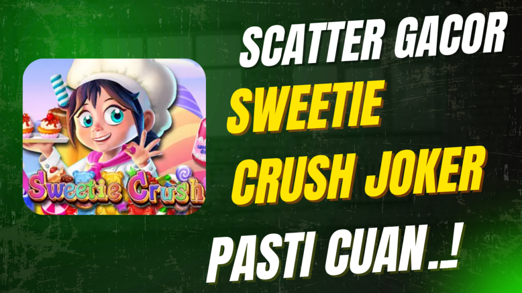 Sweetie Crush Joker - megaplay777.id